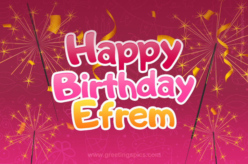 Happy Birthday Efrem Image with sparklers