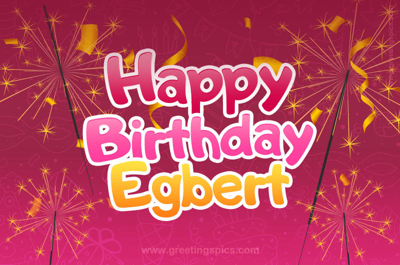 Happy Birthday Egbert Image with sparklers