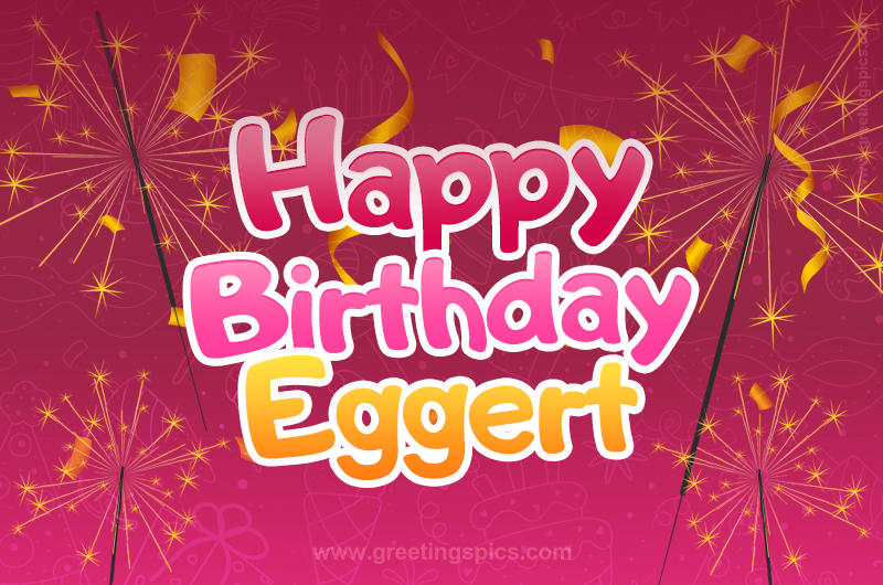 Happy Birthday Eggert Image with sparklers