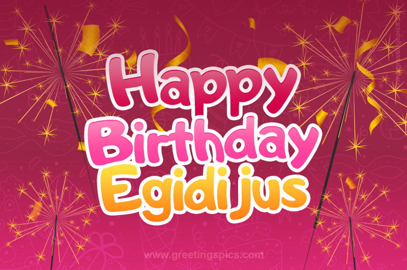 Happy Birthday Egidijus Image with sparklers