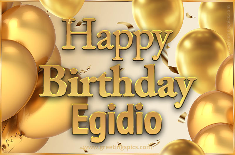 Happy Birthday Egidio Card with golden confetti and balloons