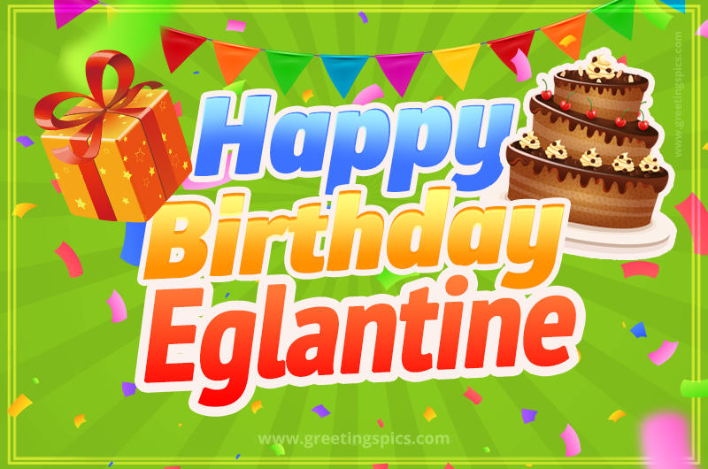 Happy Birthday Eglantine picture with flags, chocolate cake and gift box