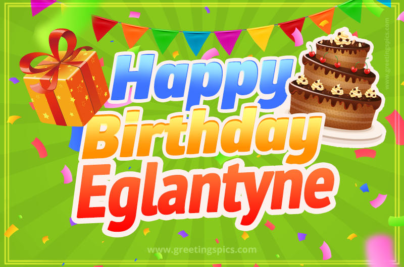 Happy Birthday Eglantyne picture with flags, chocolate cake and gift box