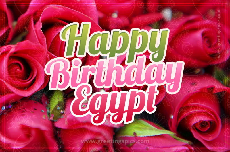 Happy Birthday Egypt beautiful Image with red roses