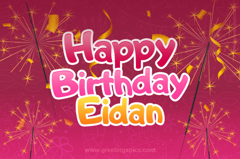 Happy Birthday Eidan Image with sparklers