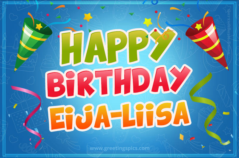 Happy Birthday Eija-Liisa picture with confetti and party poppers