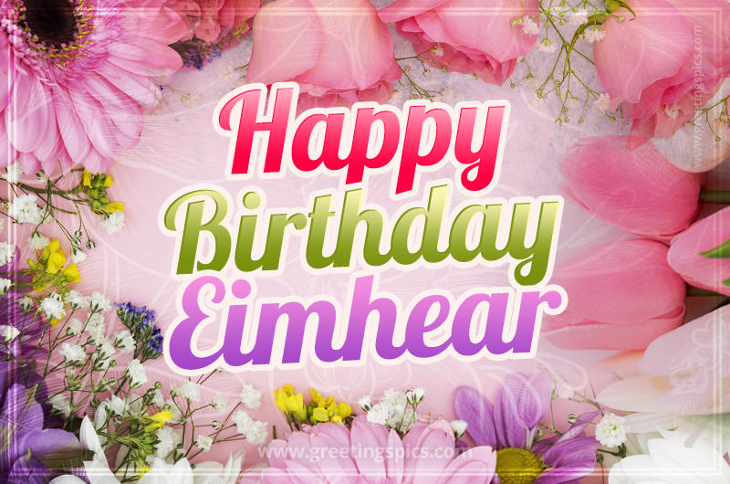 Happy Birthday Eimhear Picture with beautiful flowers