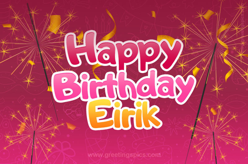 Happy Birthday Eirik Image with sparklers