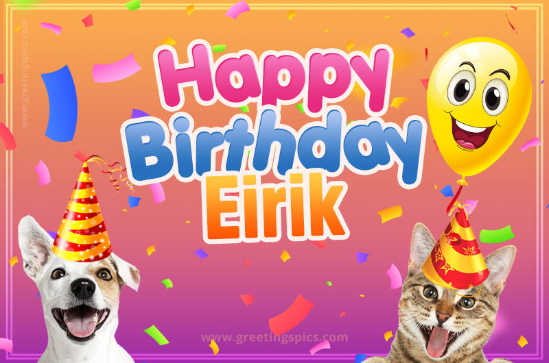 Happy Birthday Eirik Funny Image with cat and dog