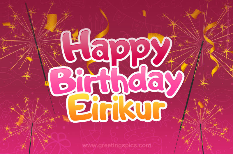 Happy Birthday Eirikur Image with sparklers