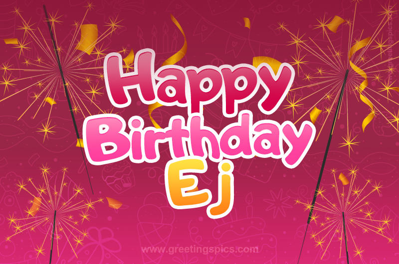 Happy Birthday Ej Image with sparklers