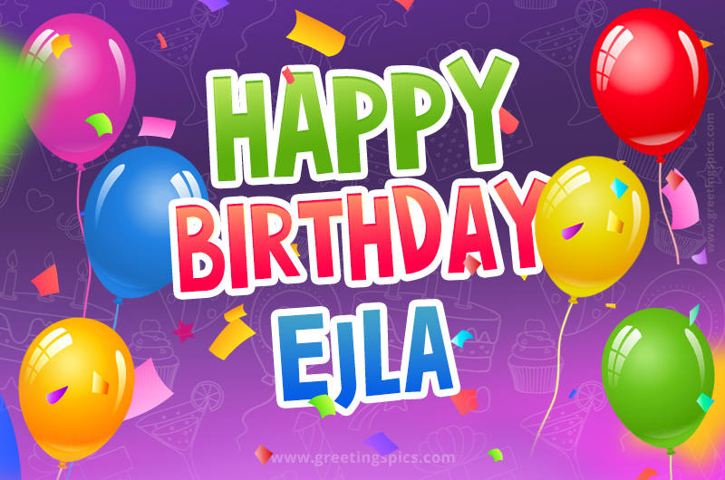 Happy Birthday Ejla Festive Greeting Card