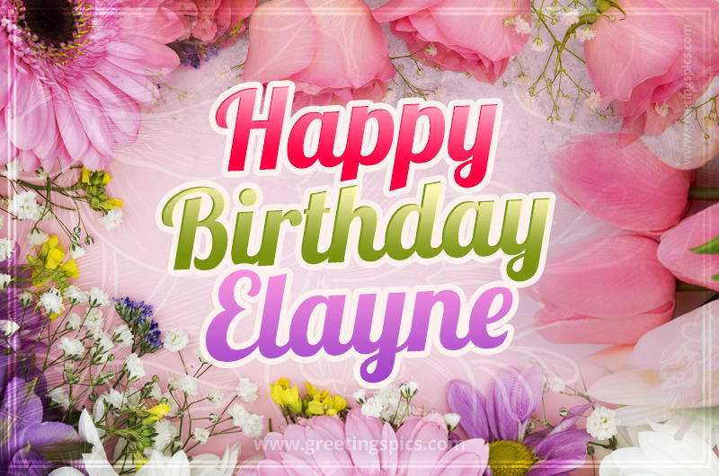 Happy Birthday Elayne Picture with beautiful flowers