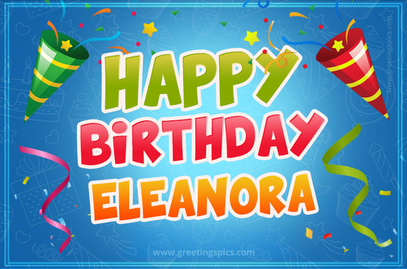 Happy Birthday Eleanora picture with confetti and party poppers