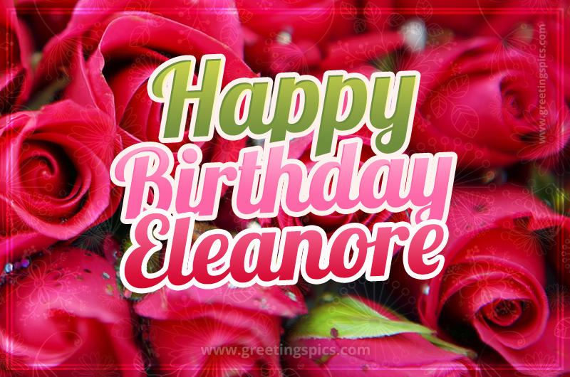 Happy Birthday Eleanore beautiful Image with red roses