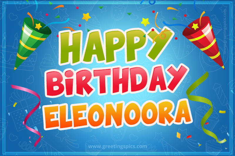 Happy Birthday Eleonoora picture with confetti and party poppers