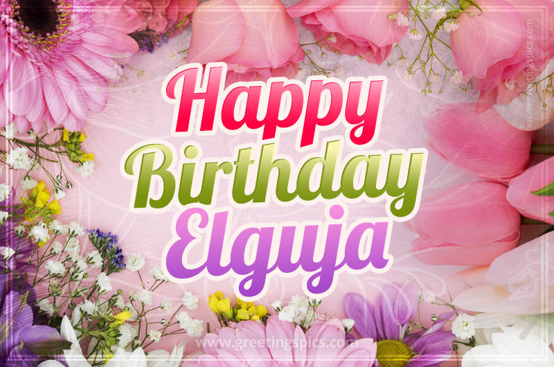 Happy Birthday Elguja Picture with beautiful flowers