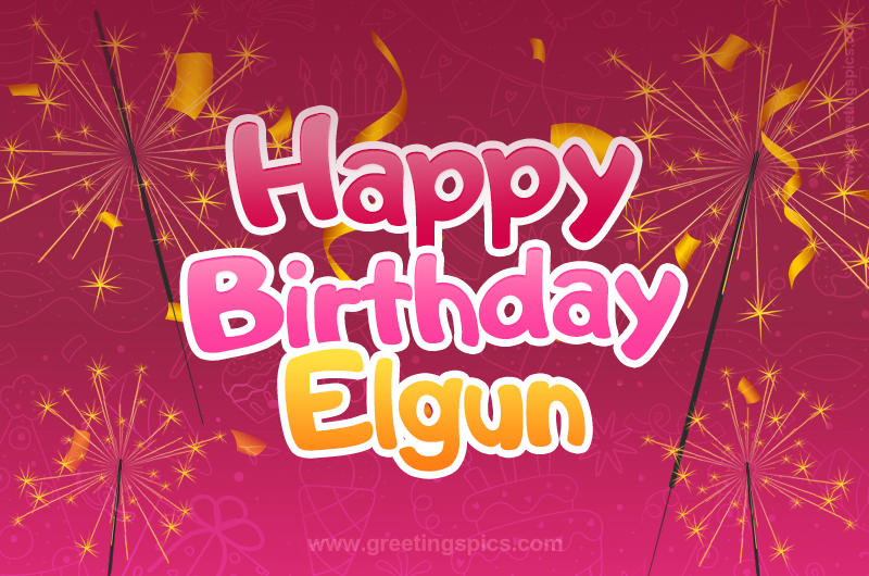 Happy Birthday Elgun Image with sparklers