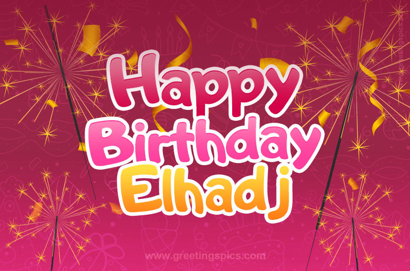 Happy Birthday Elhadj Image with sparklers