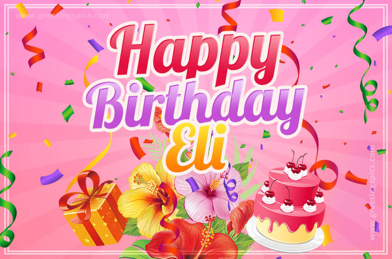 Beautiful Birthday Card for Eli with Cake and bouquet of flowers