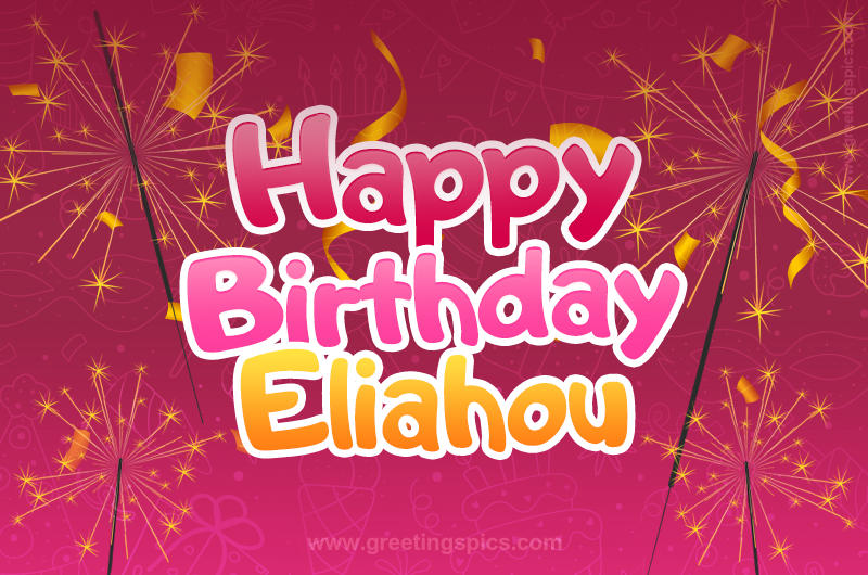 Happy Birthday Eliahou Image with sparklers