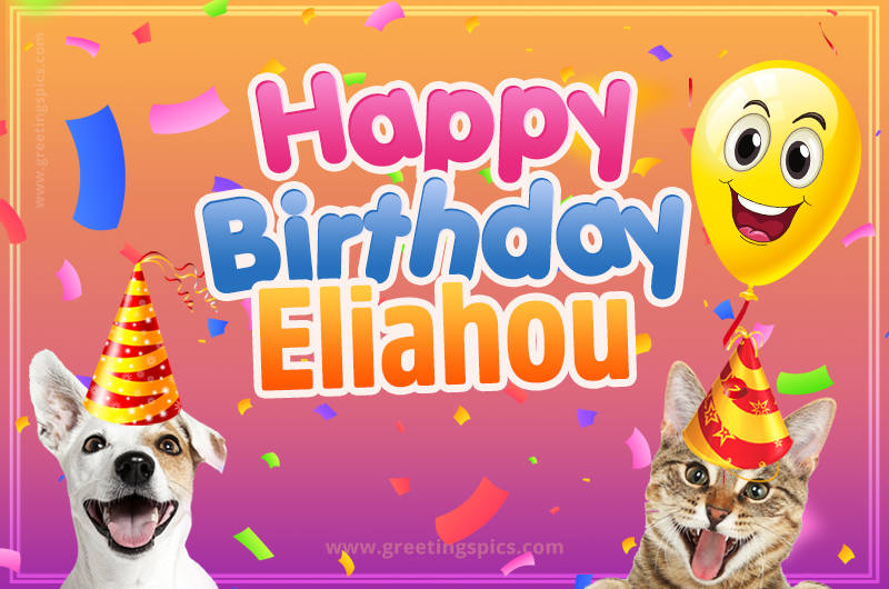 Happy Birthday Eliahou Funny Image with cat and dog