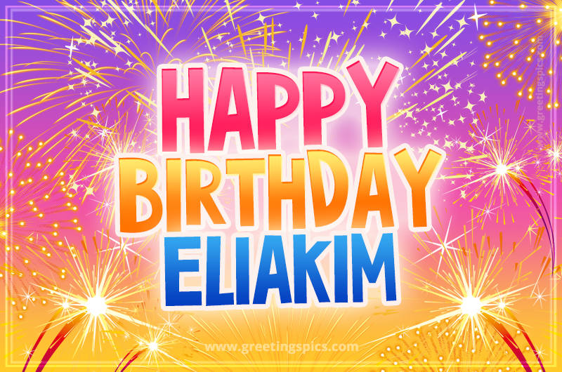 Happy Birthday Eliakim Picture with fireworks