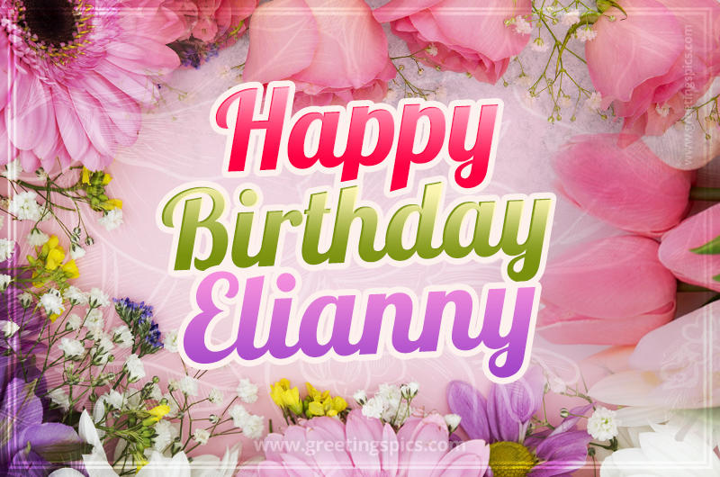 Happy Birthday Elianny Picture with beautiful flowers