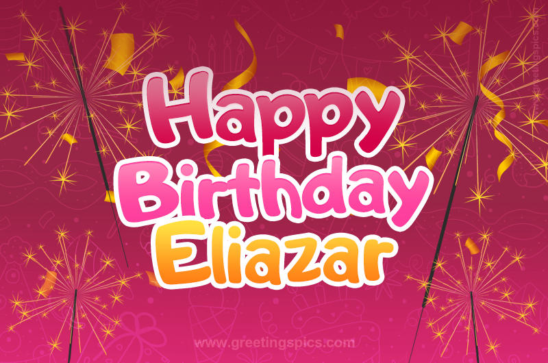 Happy Birthday Eliazar Image with sparklers