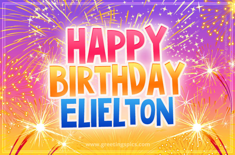 Happy Birthday Elielton Picture with fireworks