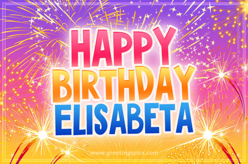 Happy Birthday Elisabeta Picture with fireworks