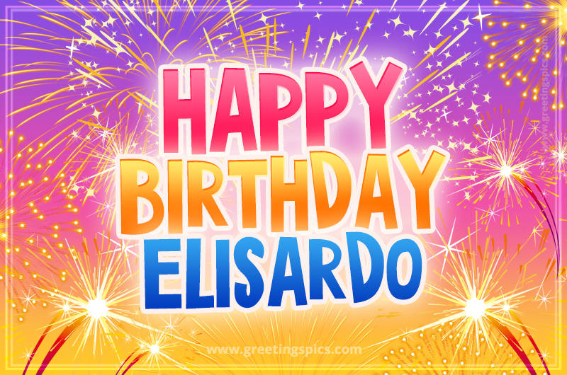 Happy Birthday Elisardo Picture with fireworks