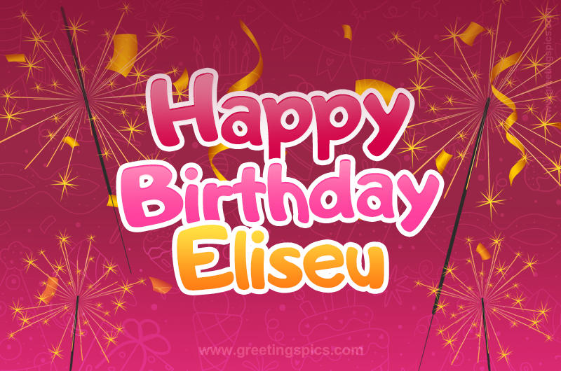 Happy Birthday Eliseu Image with sparklers