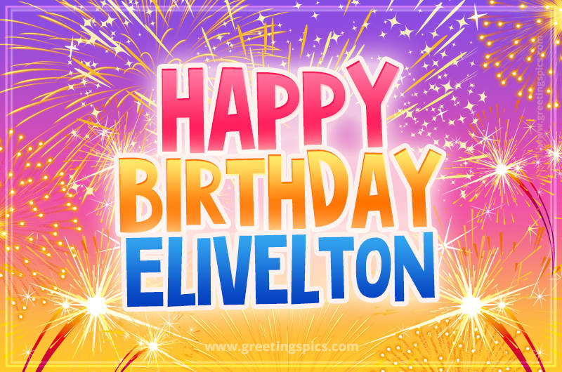 Happy Birthday Elivelton Picture with fireworks