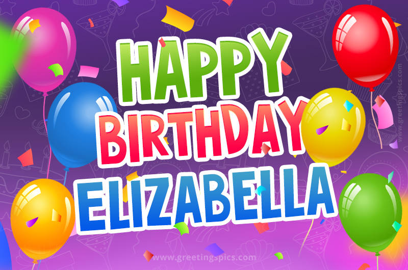 Happy Birthday Elizabella Festive Greeting Card