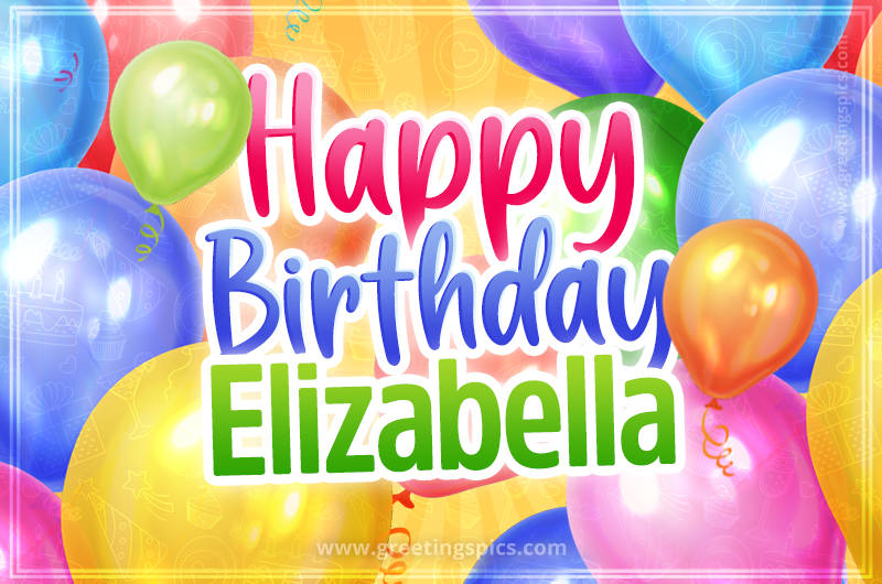 Happy Birthday Elizabella Image with colorful balloons