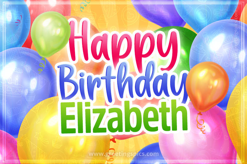 Happy Birthday Elizabeth Image with colorful balloons