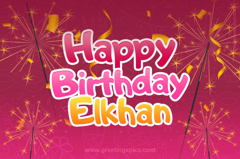 Happy Birthday Elkhan Image with sparklers