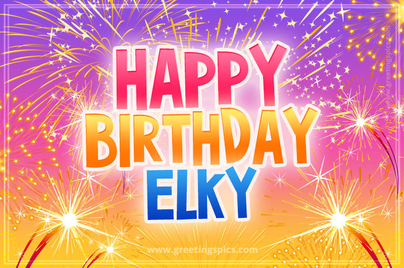 Happy Birthday Elky Picture with fireworks