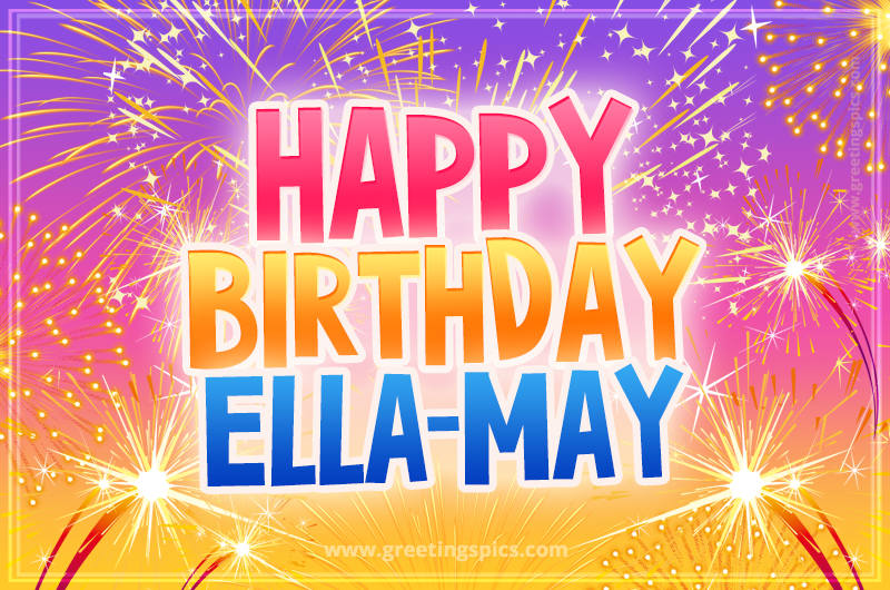 Happy Birthday Ella-May Picture with fireworks