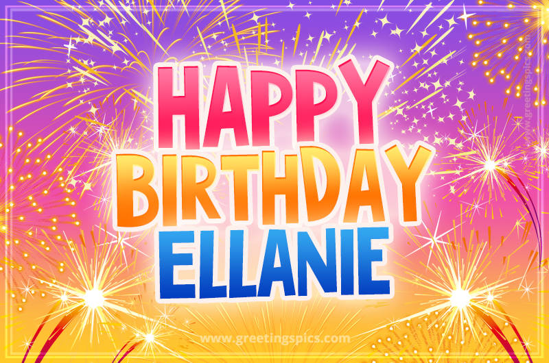 Happy Birthday Ellanie Picture with fireworks