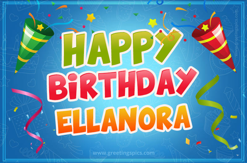 Happy Birthday Ellanora picture with confetti and party poppers