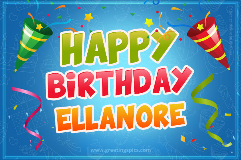 Happy Birthday Ellanore picture with confetti and party poppers