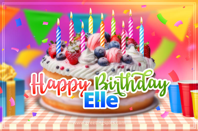 Happy Birthday Elle Colorful Image with fruit cake and candles