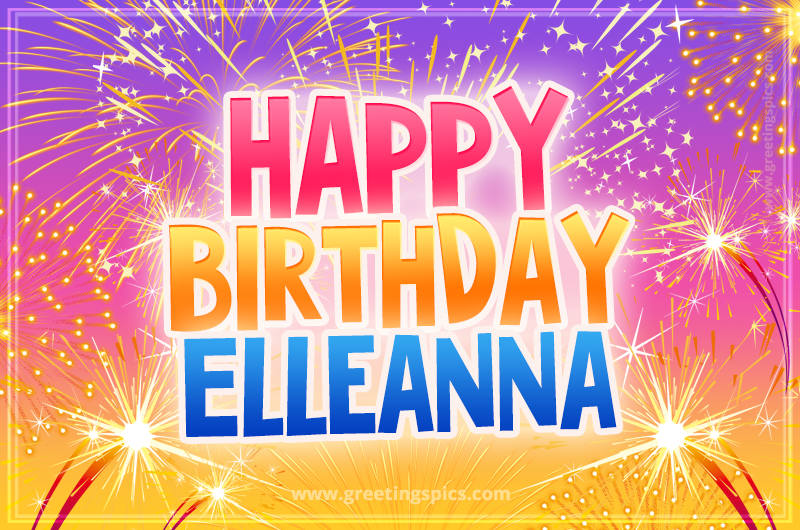 Happy Birthday Elleanna Picture with fireworks