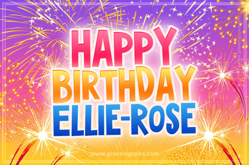 Happy Birthday Ellie-Rose Picture with fireworks