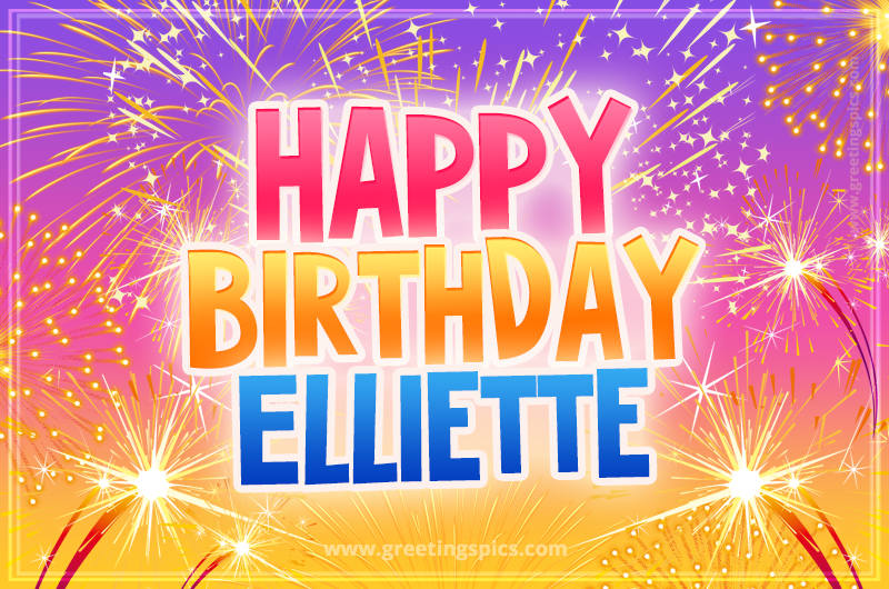 Happy Birthday Elliette Picture with fireworks