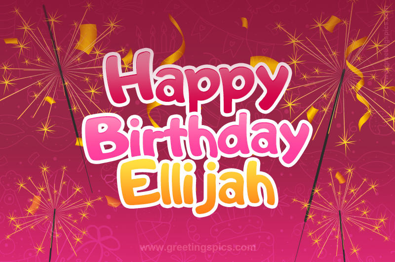 Happy Birthday Ellijah Image with sparklers