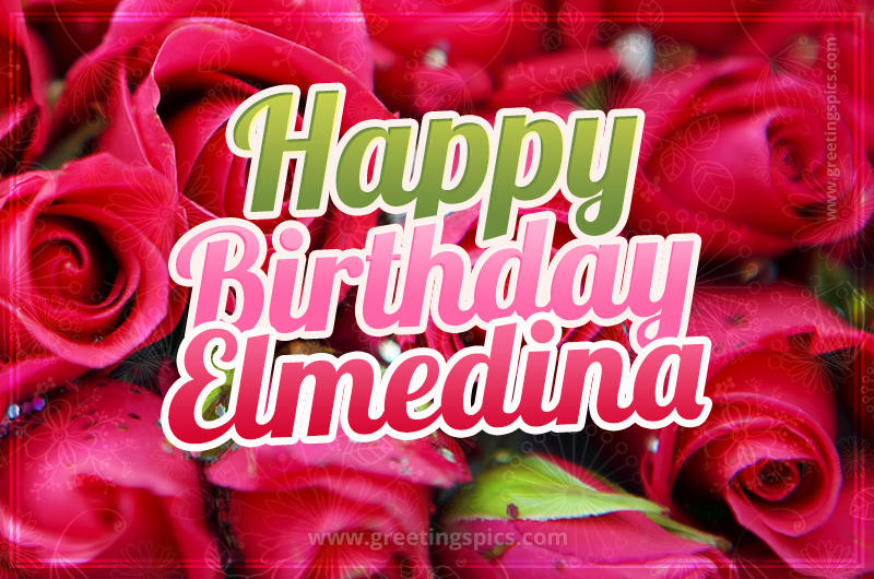 Happy Birthday Elmedina beautiful Image with red roses