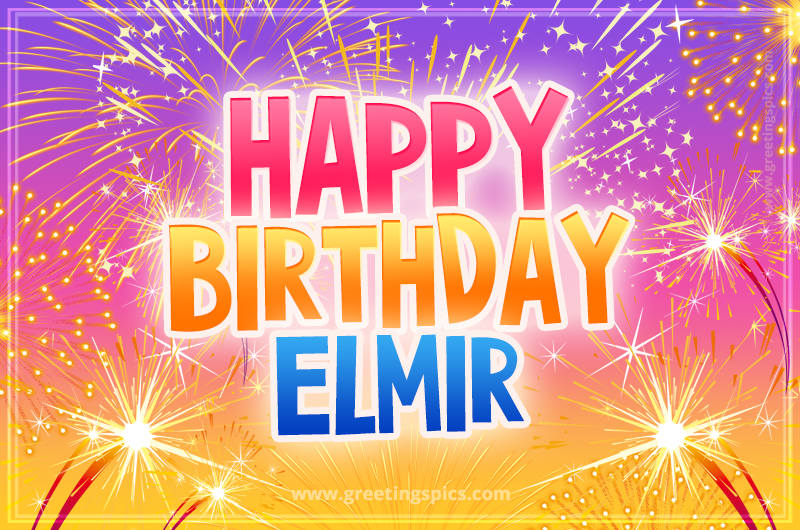 Happy Birthday Elmir Picture with fireworks